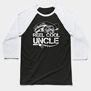 Reel Cool Uncle Fishing Daddy Fathers Day Dad For Men Baseball T-Shirt